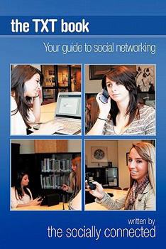 Paperback The TXT Book: Your guide to social networking Book