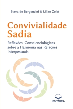 Paperback Convivialidade Sadia: Reflexões Conscienciológicas sobre a [Portuguese] Book