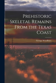 Paperback Prehistoric Skeletal Remains From the Texas Coast Book