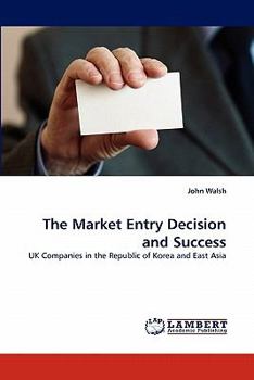 Paperback The Market Entry Decision and Success Book