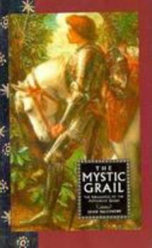 Mystic Grail: The Challenge of the Arthurian Quest