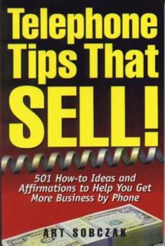 Paperback Telephone Tips That Sell: 501 How-To Ideas and Affirmations to Help You Get More Business By... Book