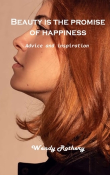 Hardcover Beauty is the promise of happiness: Advice and inspiration Book