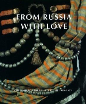 Paperback From Russia with Love: Costumes for the Bellets Russes 1909-1933 Book