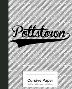 Paperback Cursive Paper: POTTSTOWN Notebook Book