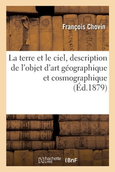 La Terre Et Le Ciel, Description de l'Objet d'Art Géographique Et Cosmographique