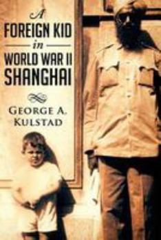 Paperback A Foreign Kid in World War II Shanghai Book