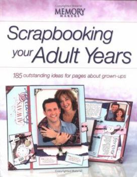 Paperback Scrapbooking Your Adult Years: 185 Outstanding Ideas for Pages about Grown-Ups Book