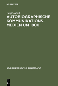Hardcover Autobiographische Kommunikationsmedien um 1800 [German] Book