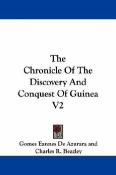 Paperback The Chronicle Of The Discovery And Conquest Of Guinea V2 Book