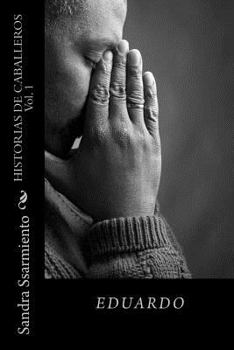 Paperback HISTORIAS DE CABALLEROS Vol. 1: Eduardo [Spanish] Book