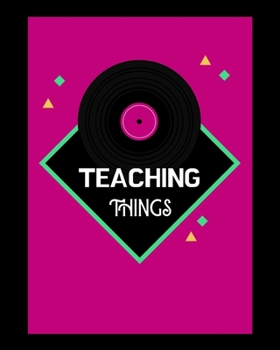 Paperback Teaching Things: Teaching Things Notebook - Teacher Notebook - Teaching Notebook - Gift for Teacher - Stranger Things Teacher Notebook Book