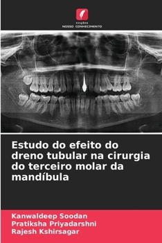 Estudo do efeito do dreno tubular na cirurgia do terceiro molar da mandíbula (Portuguese Edition)