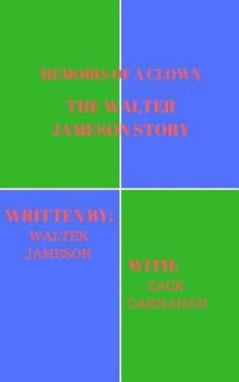 Paperback Memoirs of a Clown the Walter Jameson Story Book