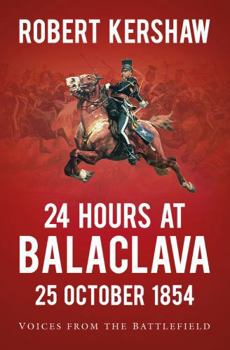 Paperback 24 Hours at Balaclava: Voices from the Battlefield Book