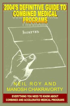 Paperback 2004's Definitive Guide to Combined Medical Programs: Everything You Need to Know About Combined and Accelerated Medical Programs Book