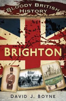 Paperback Bloody British History: Brighton Book