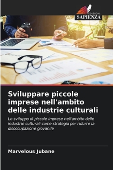 Paperback Sviluppare piccole imprese nell'ambito delle industrie culturali [Italian] Book