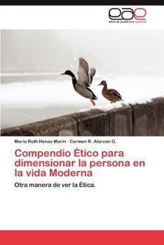 Compendio ético para dimensionar la persona en la vida moderna