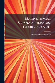 Paperback Magnetismus, Somnambulismus, Clairvoyance. [German] Book