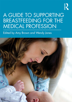 Paperback A Guide to Supporting Breastfeeding for the Medical Profession Book