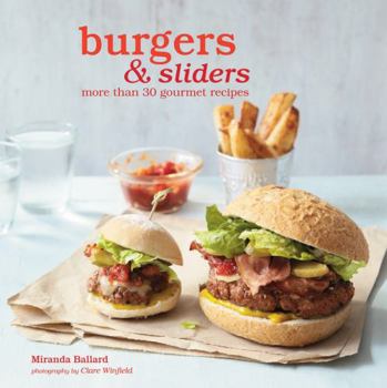 Hardcover Burgers & Sliders: More Than 30 Gourmet Recipes Book