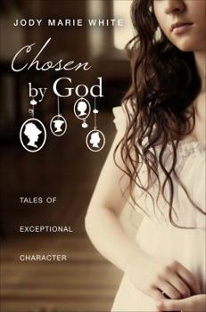 Chosen by God: Tales of Exceptional Character