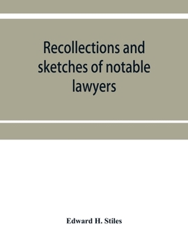 Recollections and sketches of notable lawyers and public men of early Iowa belonging to the first and second generations / with anecdotes and incidents illustrative of the times.