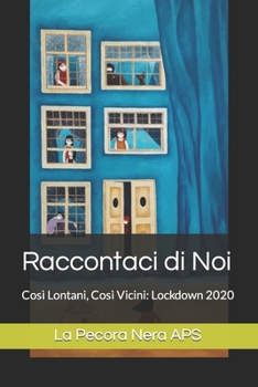 Paperback Raccontaci di Noi: Così Lontani, Così Vicini: Lockdown 2020 [Italian] Book