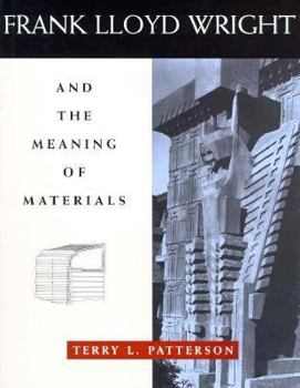 Hardcover Frank Lloyd Wright and the Meaning of Materials Book