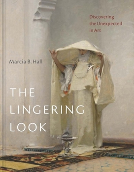 Hardcover The Lingering Look: Discovering the Unexpected in Art Book