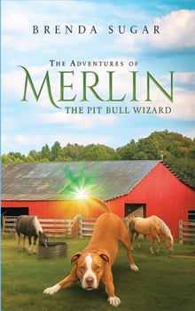 Hardcover The Adventures of Merlin the Pit Bull Wizard Book