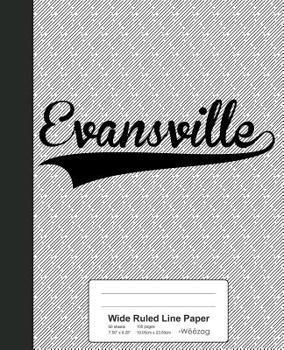 Paperback Wide Ruled Line Paper: EVANSVILLE Notebook Book