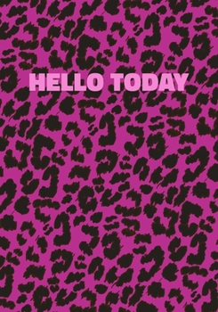 Paperback Hello Today: Pink Leopard Print Notebook With Funny Text On The Cover (Animal Skin Pattern). College Ruled (Lined) Journal. Wild Ca Book