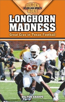 Paperback Longhorn Madness: Great Eras in Texas Football Book