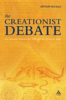 Hardcover The Creationist Debate: The Encounter Between the Bible and the Historical Mind Book