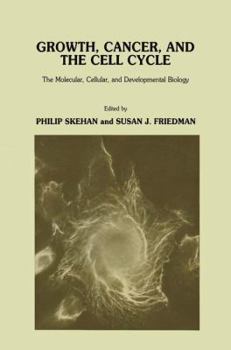 Hardcover Growth, Cancer, and the Cell Cycle: The Molecular, Cellular, and Developmental Biology Book