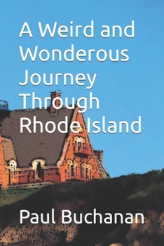 Paperback A Weird and Wonderous Journey Through Rhode Island Book