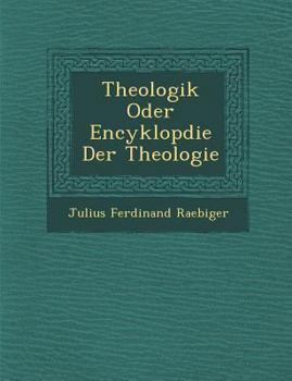Paperback Theologik Oder Encyklop&#65533;die Der Theologie [German] Book