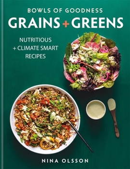 Hardcover Bowls of Goodness: Grains + Greens: Nutritious + Climate Smart Recipes for Meat-Free Meals Book