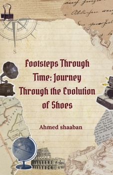 Footsteps Through Time: Journey Through the Evolution of Shoes