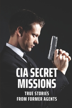 Paperback CIA Secret Missions: True Stories From Former Agents: Criminology Book