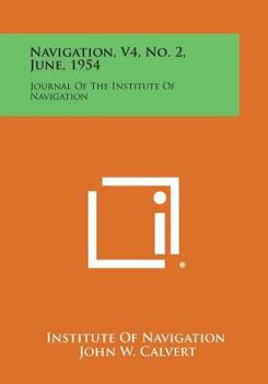Paperback Navigation, V4, No. 2, June, 1954: Journal of the Institute of Navigation Book