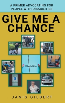 Hardcover Give Me a Chance: A Primer Advocating for People with Disabilities Book