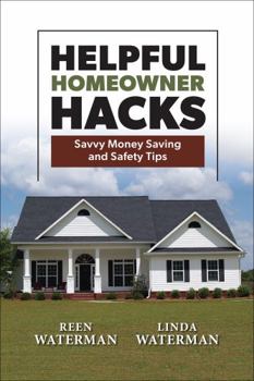 Paperback Helpful Homeowner Hacks: Savvy Money Saving and Safety Tipes Book