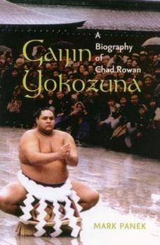 Paperback Gaijin Yokozuna: A Biography of Chad Rowan Book