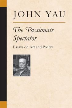 Paperback The Passionate Spectator: Essays on Art and Poetry Book