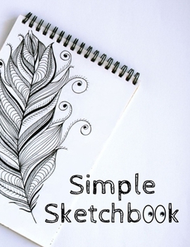 Paperback Simple Sketchbook: Blank pages, white paper, sketch, doodle and draw - 8.5" X 11", Customized Artist Sketchbook to Draw and Journal: 110 [Large Print] Book