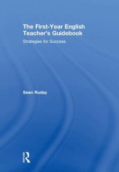 Hardcover The First-Year English Teacher's Guidebook: Strategies for Success Book