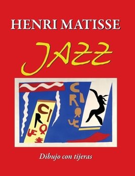 Hardcover Henri Matisse JAZZ: Dibujo con tijeras [Spanish] Book